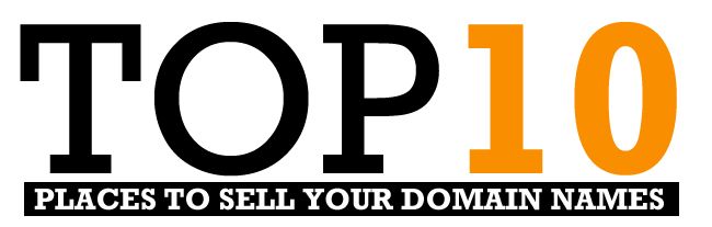 Top Ten Places To Sell Domains